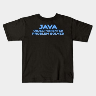 Java Object Oriented Problem Solved Programming Kids T-Shirt